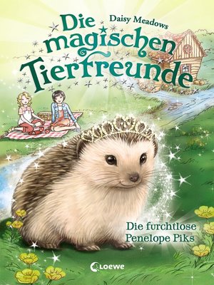 cover image of Die magischen Tierfreunde (Band 6)--Die furchtlose Penelope Piks